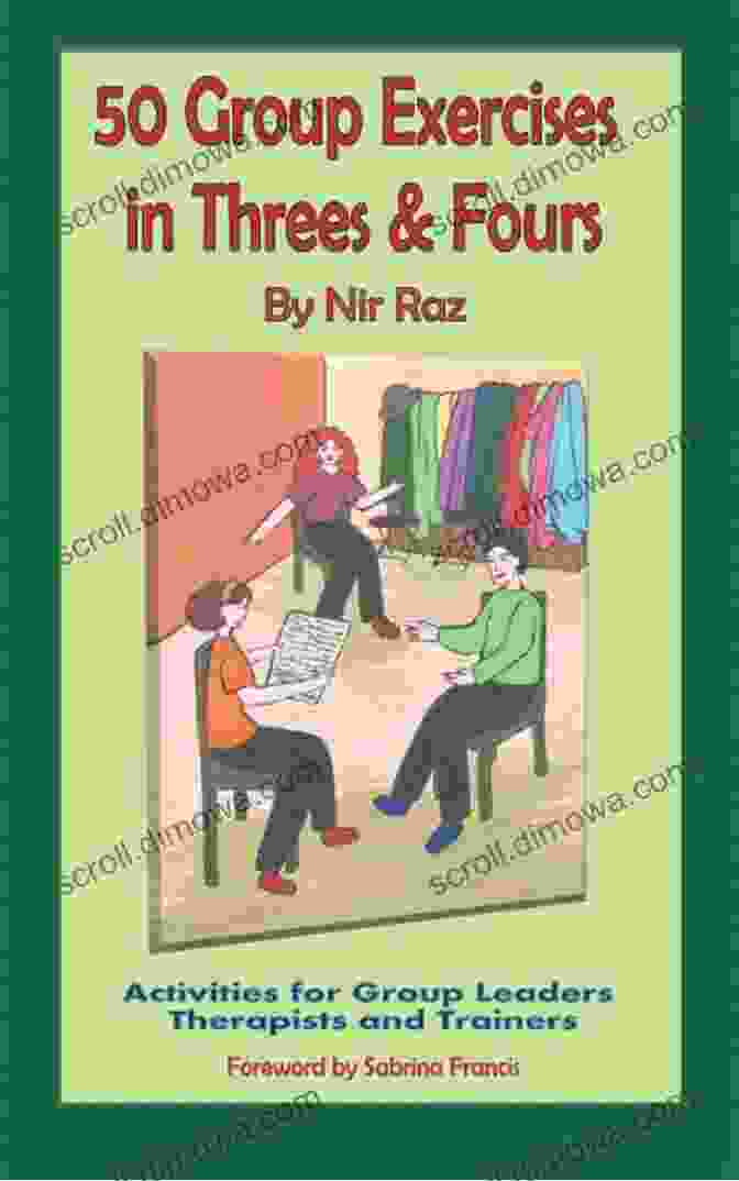 50 Group Exercises In Threes And Fours Book Cover 50 Group Exercises In Threes Fours: Activities For Group Leaders Therapists And Trainers (50 Exercises Trilogy)