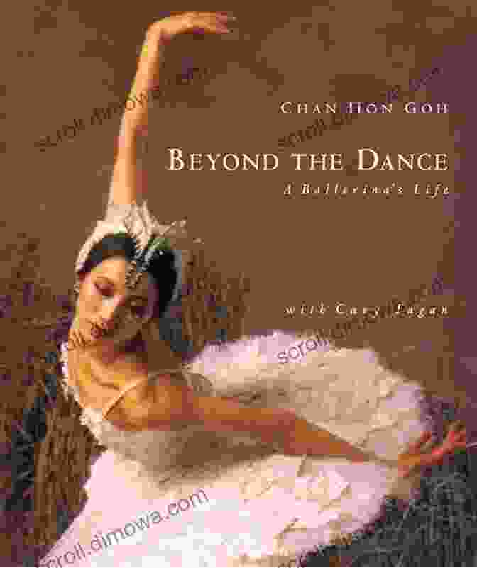 Beyond The Dance: Ballerina Life Beyond The Dance: A Ballerina S Life