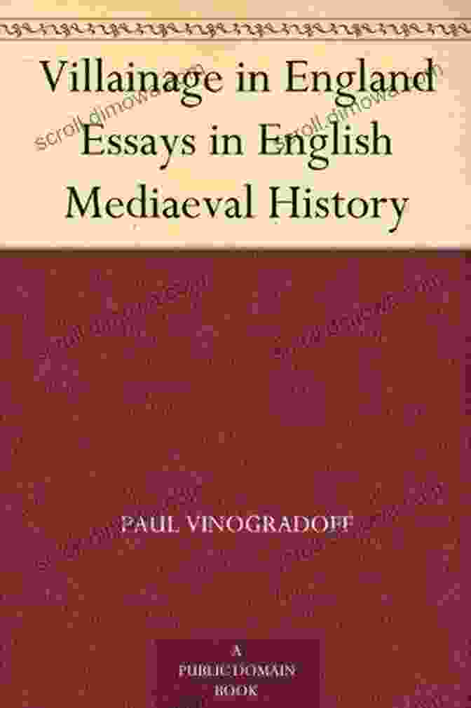 Cover Of 'Villainage In England: Essays In English Mediaeval History' Villainage In England Essays In English Mediaeval History