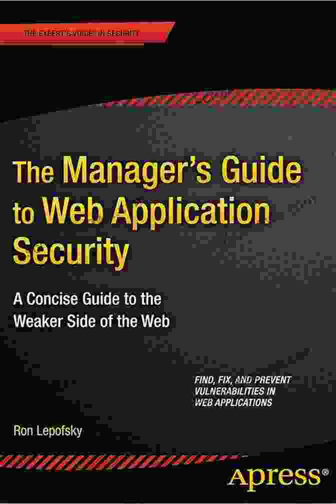 Dark Web Illustration The Manager S Guide To Web Application Security: A Concise Guide To The Weaker Side Of The Web