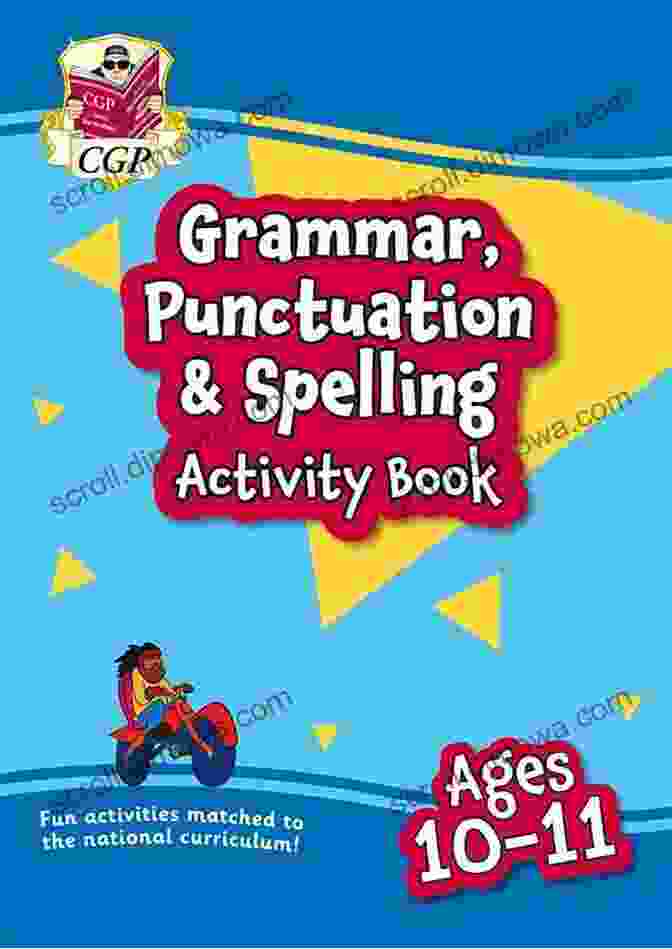 Grammar, Punctuation, And Spelling Activity Book For Ages 6 12 Grammar Punctuation Spelling Activity For Ages 8 9 (Year 4)