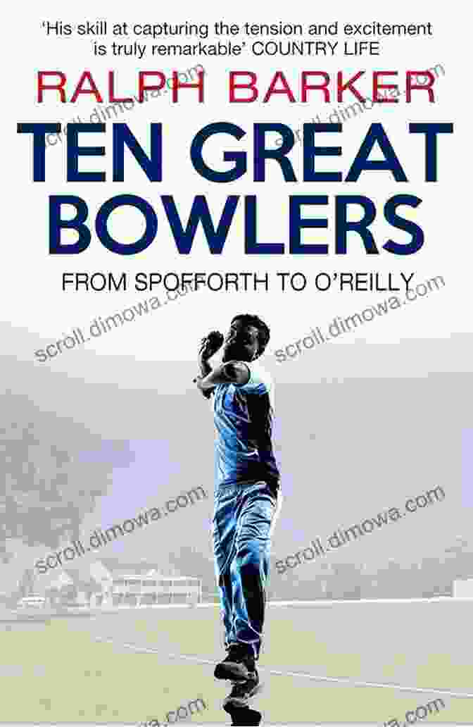 Ten Great Bowlers By Ralph Barker Ten Great Bowlers Ralph Barker