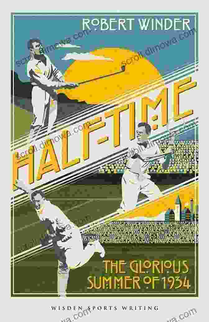 The Glorious Summer Of 1934: Wisden Sports Writing Book Cover Half Time: The Glorious Summer Of 1934 (Wisden Sports Writing)