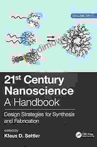 21st Century Nanoscience A Handbook: Design Strategies For Synthesis And Fabrication (Volume Two)