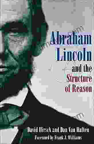 Abraham Lincoln And The Structure Of Reason