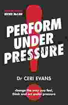 Perform Under Pressure Ceri Evans