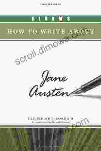 Bloom S How To Write About Jane Austen (Bloom S How To Write About Literature)