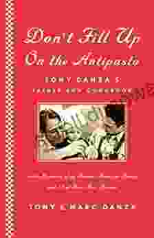 Don T Fill Up On The Antipasto: Tony Danza S Father Son Cookbook