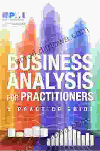 Business Analysis For Practitioners: A Practice Guide