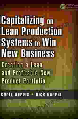 Capitalizing on Lean Production Systems to Win New Business: Creating a Lean and Profitable New Product Portfolio