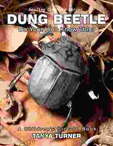 THE DUNG BEETLE: Do Your Kids Know This?: A Children S Picture (Amazing Creature 10)