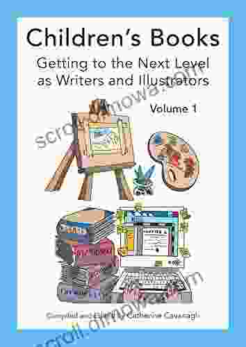 Children S Books: Getting To The Next Level As Writers And Illustrators (Volume 1)