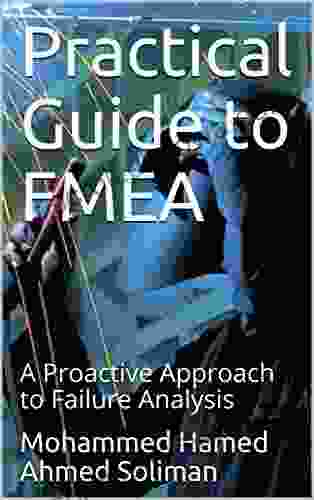 Practical Guide to FMEA : A Proactive Approach to Failure Analysis