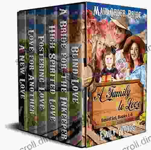 Mail Order Bride: A Family To Love Boxed Set (Books 1 6)