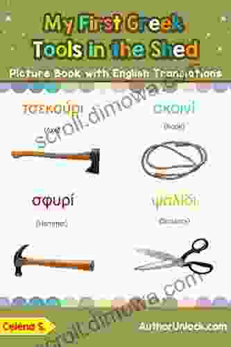 My First Greek Tools In The Shed Picture With English Translations: Bilingual Early Learning Easy Teaching Greek For Kids (Teach Learn Basic Greek Words For Children 5)