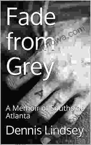 Fade From Grey: A Memoir Of Southside Atlanta