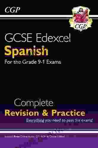 GCSE Spanish Edexcel Complete Revision Practice Grade 9 1 Course (CGP GCSE Spanish 9 1 Revision)