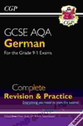 GCSE German AQA Complete Revision Practice Grade 9 1 Course: Ideal For Catch Up And The 2024 And 2024 Exams (CGP GCSE German 9 1 Revision)