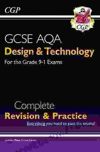 Grade 9 1 Design Technology AQA Complete Revision Practice: Ideal For Catch Up And The 2024 And 2024 Exams (CGP GCSE D T 9 1 Revision)