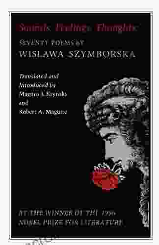 Sounds Feelings Thoughts: Seventy Poems By Wislawa Szymborska Bilingual Edition (The Lockert Library Of Poetry In Translation 145)