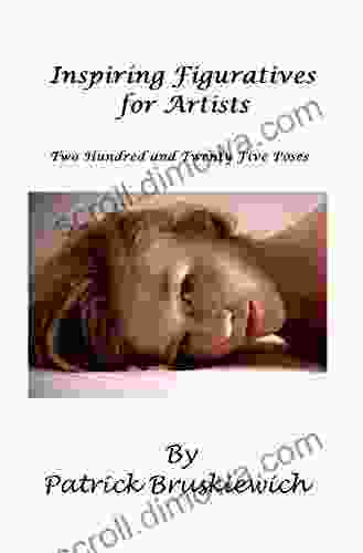 Inspiring Figuratives For Artists: Two Hundred And Twenty Five Poses