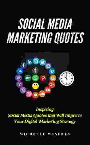 Famous Social Media Marketing Quotes: Inspiring Social Media Quotes That Will Improve Your Digital Marketing Strategy (SEO Digital And Affiliate Marketing 1)