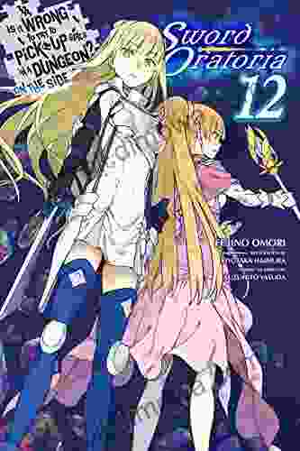 Is It Wrong To Try To Pick Up Girls In A Dungeon? On The Side: Sword Oratoria Vol 12 (light Novel)