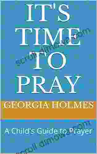 It s Time to Pray: A Child s Guide to Prayer