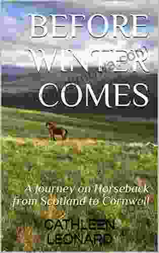 Before Winter Comes: A Journey On Horseback From Scotland To Cornwall (A Strange Request 1)