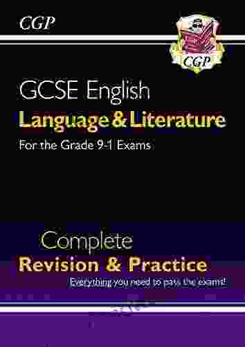 Grade 9 1 GCSE English Language and Literature Complete Revision Practice: perfect for catch up and the 2024 and 2024 exams (CGP GCSE English 9 1 Revision)