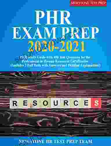 PHR Exam Prep 2024: PHR Study Guide with 450 Test Questions for the Professional in Human Resources Certification (Includes 3 Full Tests with Answers and Detailed Explanations)