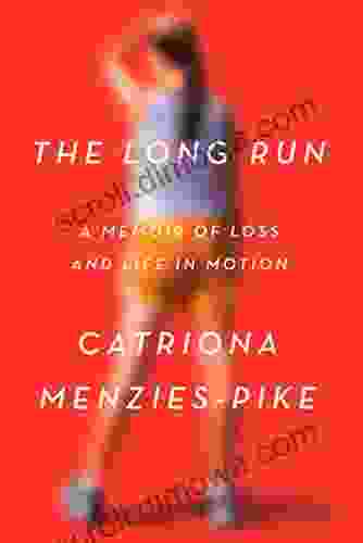 The Long Run: A Memoir Of Loss And Life In Motion