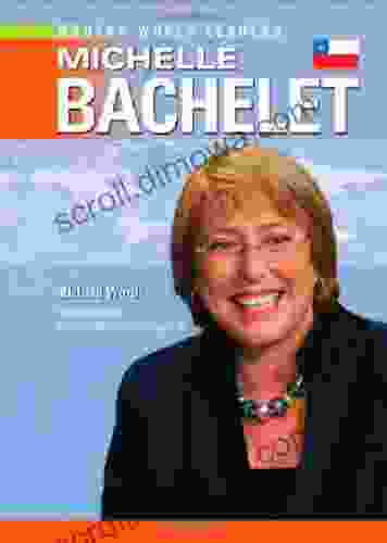 Michelle Bachelet (Modern World Leaders)