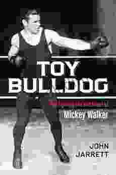 Toy Bulldog: The Fighting Life And Times Of Mickey Walker