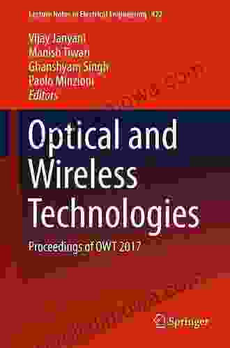 Optical And Wireless Technologies: Proceedings Of OWT 2024 (Lecture Notes In Electrical Engineering 472)