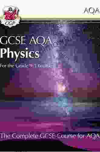 Grade 9 1 GCSE Physics For AQA: Student Book: Perfect For Catch Up And The 2024 And 2024 Exams (CGP GCSE Physics 9 1 Revision)