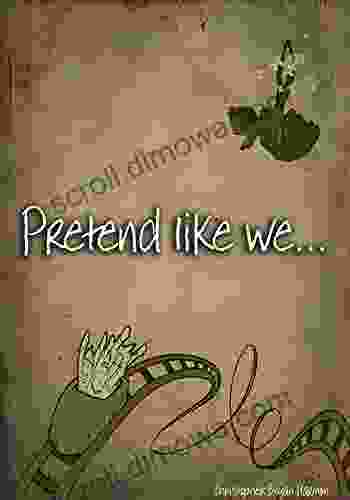 Pretend Like We : A Little Of Short Stories And Poems