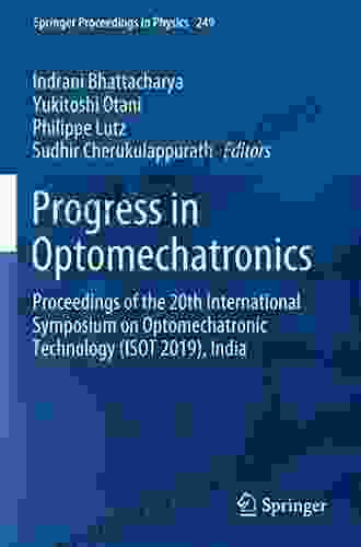 Progress in Optomechatronics: Proceedings of the 20th International Symposium on Optomechatronic Technology (ISOT 2024) India (Springer Proceedings in Physics 249)