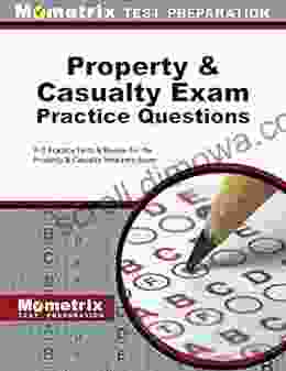 Property and Casualty Exam Practice Questions: Practice Tests and Review for the Property Casualty Insurance Exam