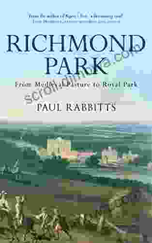 Richmond Park: From Medieval Pasture to Royal Park