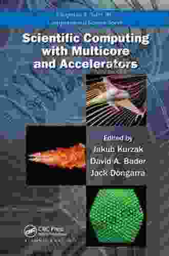 Scientific Computing With Multicore And Accelerators (Chapman Hall/CRC Computational Science 10)