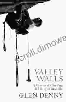 Valley Walls: A Memoir Of Climbing And Living In Yosemite