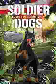 Soldier Dogs #3: Secret Mission: Guam