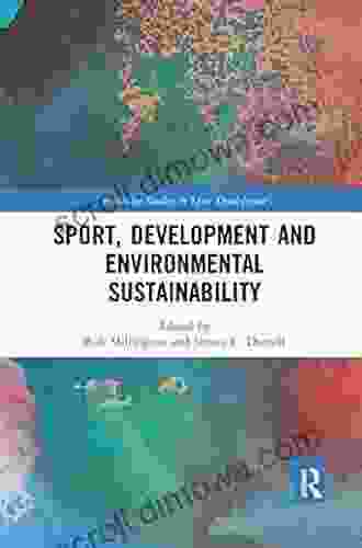 Sport Development and Environmental Sustainability (Routledge Studies in Sport Development)