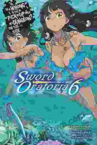 Is It Wrong To Try To Pick Up Girls In A Dungeon? On The Side: Sword Oratoria Vol 6 (light Novel)