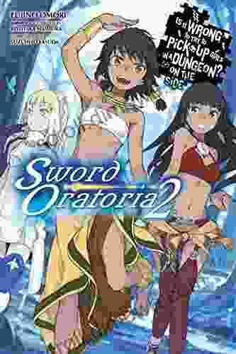 Is It Wrong To Try To Pick Up Girls In A Dungeon? On The Side: Sword Oratoria Vol 2 (light Novel)