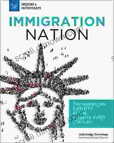 Immigration Nation: The American Identity In The Twenty First Century (Inquire Investigate)