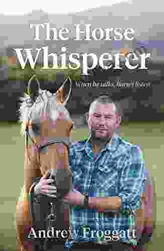 The Horse Whisperer: When He Talks Horses Listen