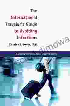 The International Traveler s Guide to Avoiding Infections (A Johns Hopkins Press Health Book 1)