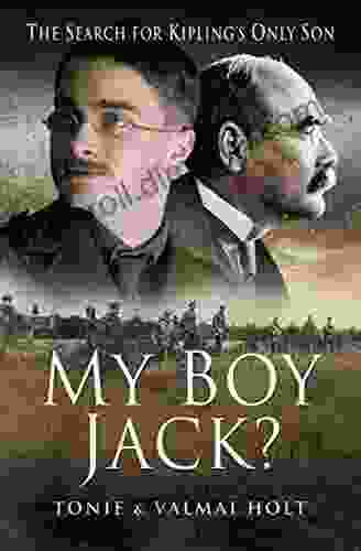 My Boy Jack?: The Search For Kipling S Only Son